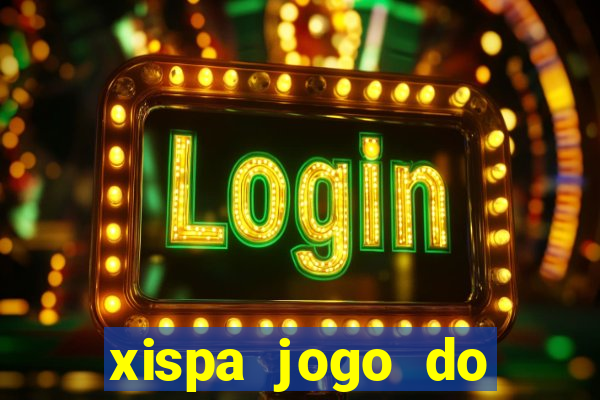 xispa jogo do bicho tabela